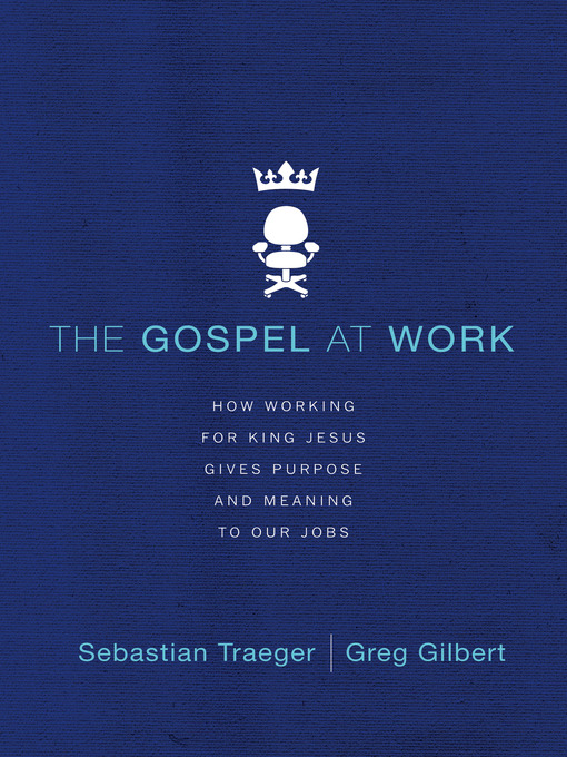 Title details for The Gospel at Work by Sebastian Traeger - Available